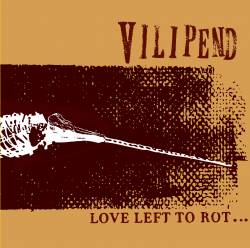 Vilipend : Love Left to Rot?.?.?.